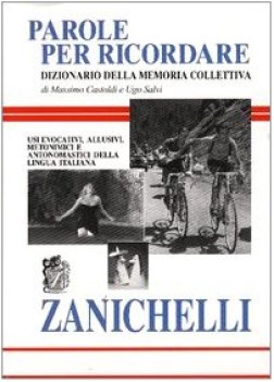 parole per ricordare dizionario della memoria collettiva usi evocativi allusivi