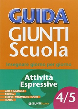 guida giunti scuola 4/5 attivit espressive