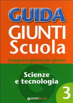 guida giunti scuola 3 scienze e tecnologia