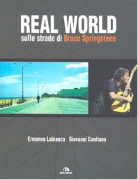 real world sulle strade di bruce springsteen
