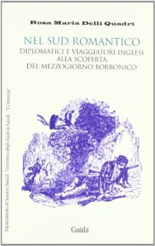 nel sud romantico diplomatici e viaggiatori inglesi alla scoperta del mezzogiorn