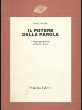 potere della parola il linguaggio politico di bettino craxi