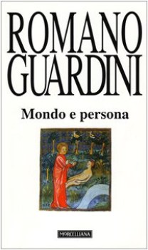 mondo e persona saggio di antropologia cristiana