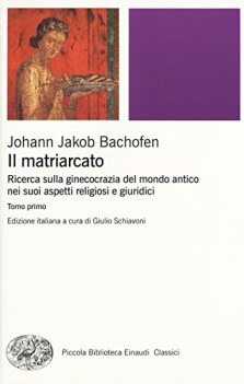 matriarcato ricerca sulla ginecocrazia nel mondo antico nei suoi aspetti religio
