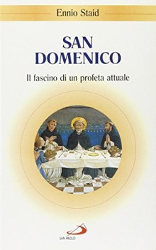 san domenico il fascino di un profeta attuale
