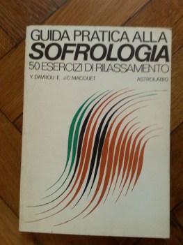 guida pratica alla sofrologia cinquanta esercizi di rilassamento