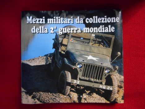 mezzi militari da collezione della seconda guerra mondiale