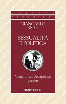 sessualita e politica viaggio nell\'arcipelago gender