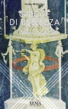 gocce di bellezza manuale di aromaterapia cosmetica