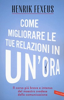 come migliorare le tue relazioni in un\'ora