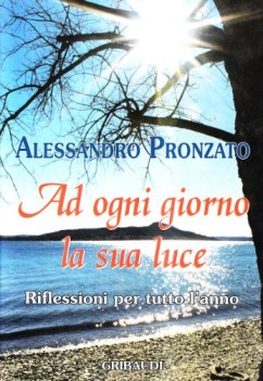 ogni giorno la sua luce riflessioni per tutto l\'anno