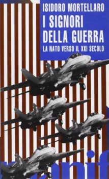 signori della guerra la nato verso il xxi secolo