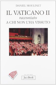 il vaticano II raccontato a chi non l\'ha vissuto