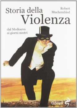 storia della violenza dal medioevo ai giorni nostri