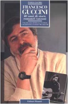 francesco guccini 40 anni di storie romanzi canzoni