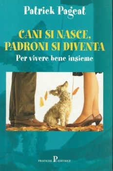 cani si nasce, padroni si diventa