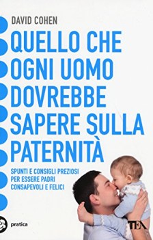 quello che ogni uomo dovrebbe sapere sulla paternit