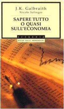 sapere tutto o quasi sull\'economia (fuori catalogo)