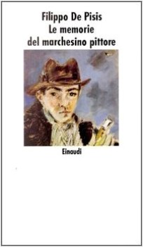 memorie del marchesino pittore. racconto autobiografico