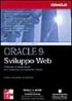 ORACLE 9i sviluppo web (sviluppo di applicazioni di e-commerce in amb. Oracle)