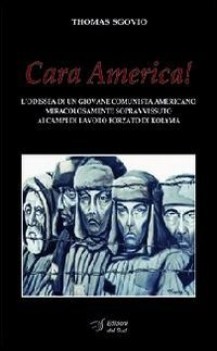 cara America (odissea di un giovana comunista americano)
