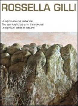 rossella gilli spirituale nel naturale/spiritual that is in the natural/spiritue