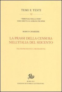 prassi della censura nell\'italia del seicento. tra repressione e mediazione