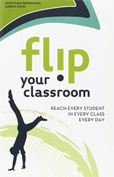 flip your classroom reach every student in every class every day
