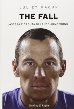 fall. ascesa e caduta di lance armstrong