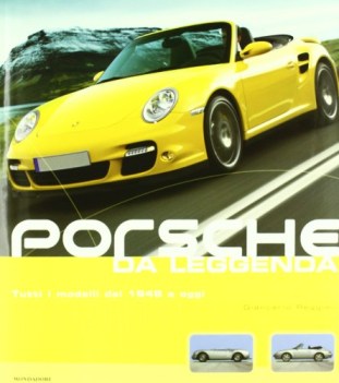 porsche da leggenda tutti i modelli dal 1948 a oggi