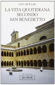 vita quotidiana secondo san benedetto