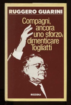 compagni ancora uno sforzo dimenticare togliatti