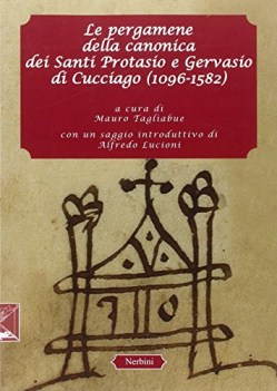 pergamene della canonica dei santi protasio e gervasio di cucciago (1096-1582)