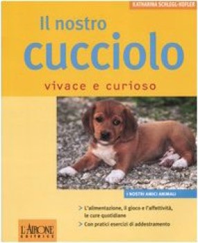nostro cucciolo vivace e curioso