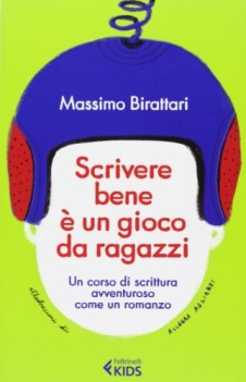 scrivere bene e un gioco da ragazzi un corso di scrittura avventuroso