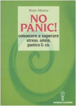 no panic ! conoscere e superare stress ansia panico