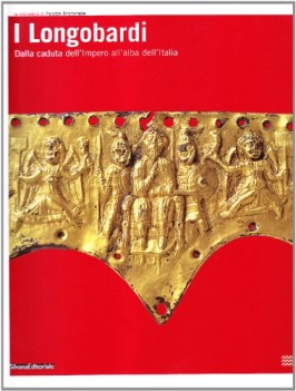longobardi dalla caduta dell\'impero all\'alba dell\'italia