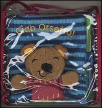 ciao orsetto! (libro stoffa)