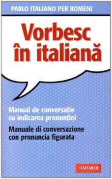 parlo italiano per romeni manuale di conversazione con pronuncia figurata